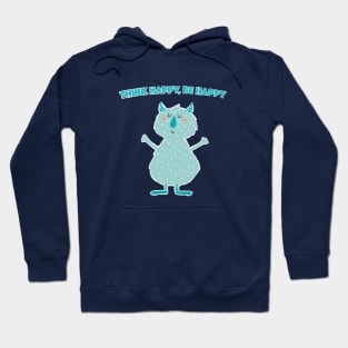 Think Happy Be Happy Hoodie